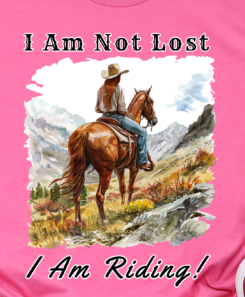 I Am Not Lost, I Am Riding! - T-shirt